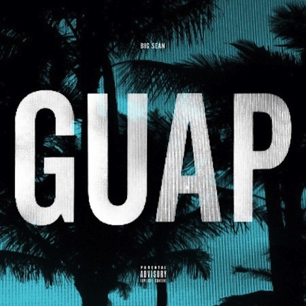 NEW MUSIC ALERT. Big Sean – Guap