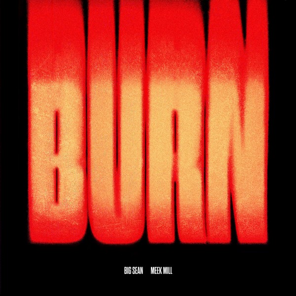 NEW MUSIC ALERT. "Meek Mill ft. Big Sean - Burn"