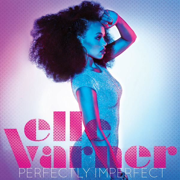 Elle Varner - Perfectly Imperfect [ALBUM REVIEW.]