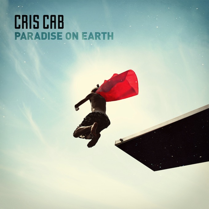 NEW MUSIC ALERT. CRIS CAB - Paradise (On Earth)