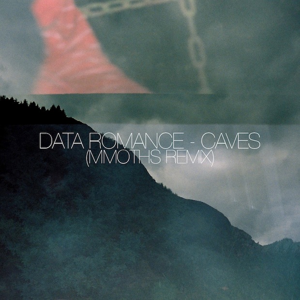 NEW MUSIC ALERT. Data Romance – Caves [MMOTHS Remix]