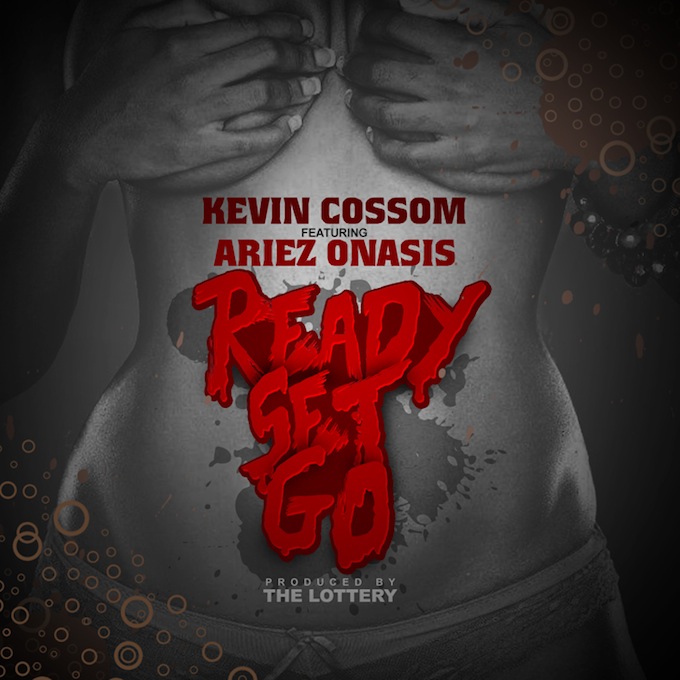 NEW MUSIC ALERT. Kevin Cossom Ft. Ariez Onasis - READY, SET, GO